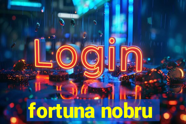 fortuna nobru